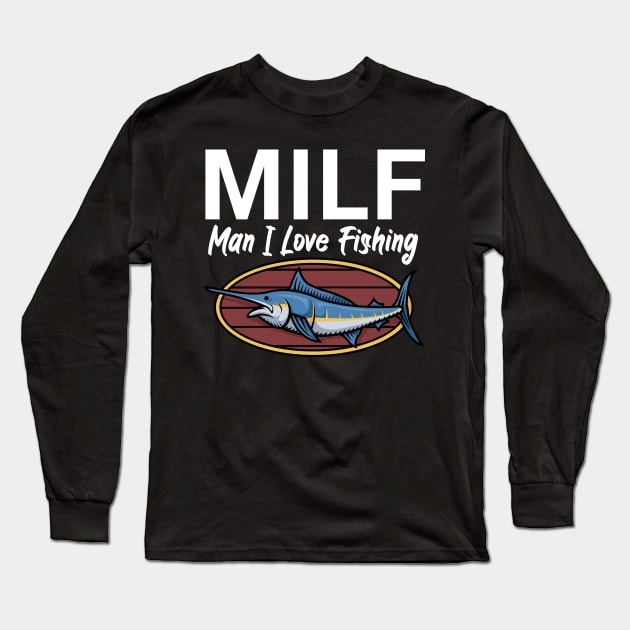 Milf man i love fishing Long Sleeve T-Shirt by maxcode